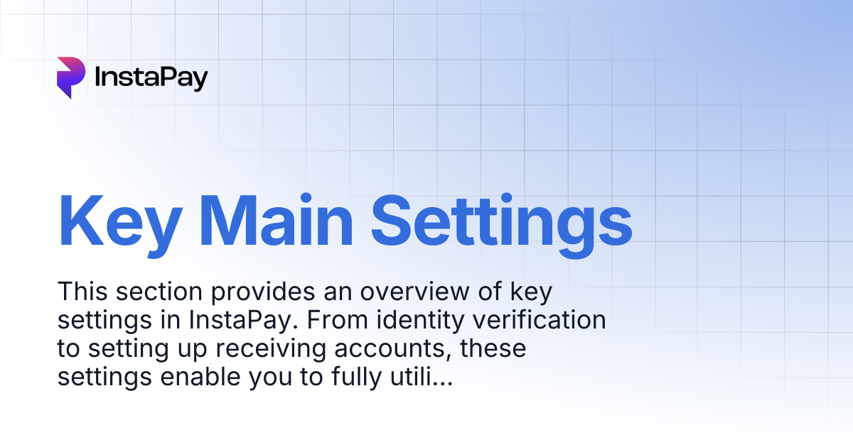 Key Main Settings | InstaPay Guide | InstaPay User Guide