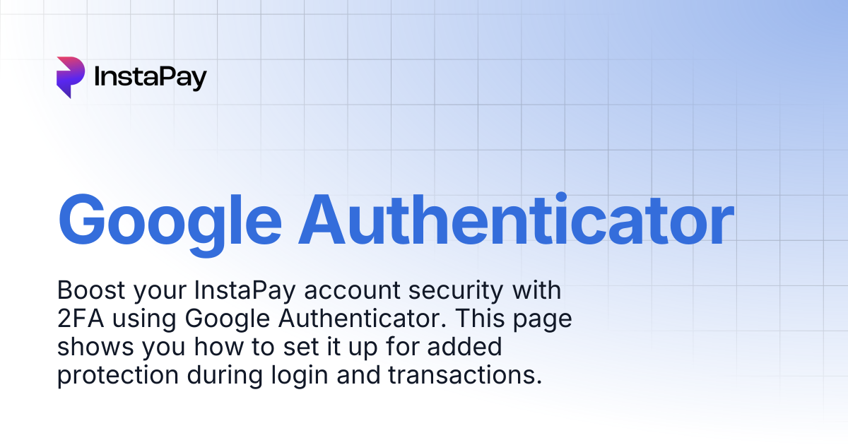 Google Authenticator | InstaPay User Guide